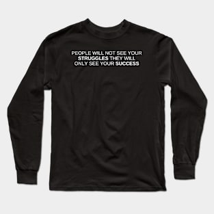 Struggle Quotes Long Sleeve T-Shirt